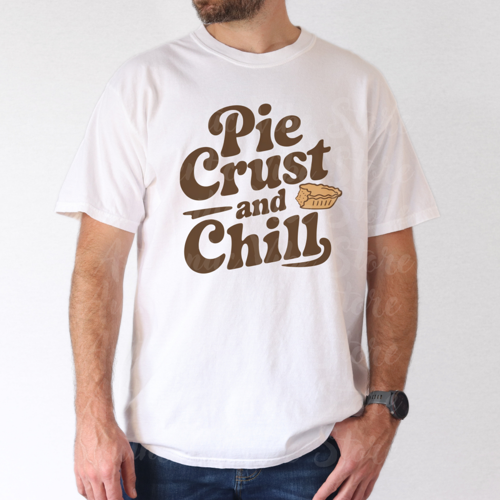 Pie Crust and Chill T-Shirt, Fun Foodie Graphic Tee, Perfect Casual Wear, Cute Pie Lover Gift, Comfortable Everyday Shirt