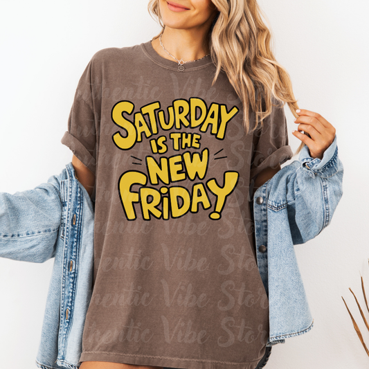 Funny Graphic Tee, Casual Weekend Shirt, Saturday is the New Friday, Quirky Statement Tee, Fun Casual Top, Humorous T-shirt Gift Garment-Dyed T-shirt