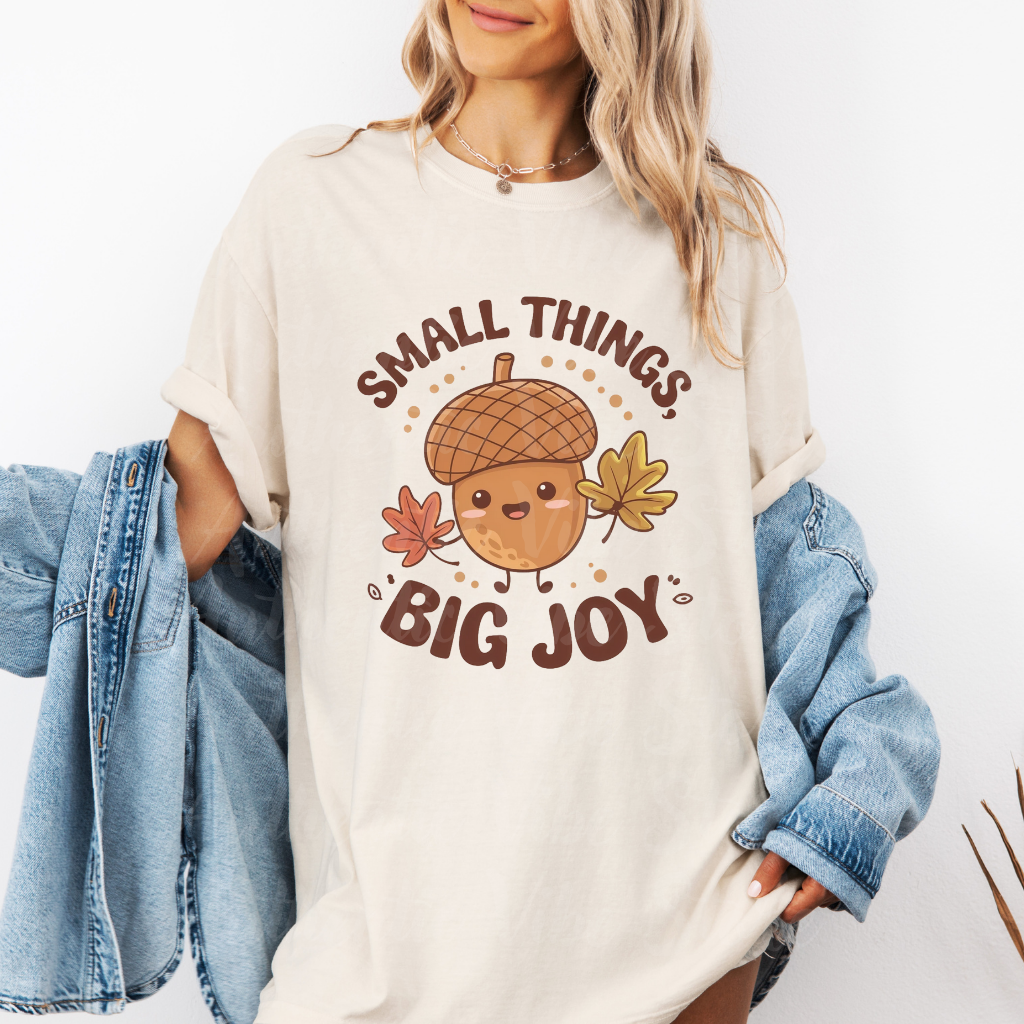 Cute Acorn T-Shirt with Fun Quote Small Things Big Joy, Autumn Leaf Graphic Tee, Whimsical Fall Apparel, Seasonal Thanksgiving Shirt