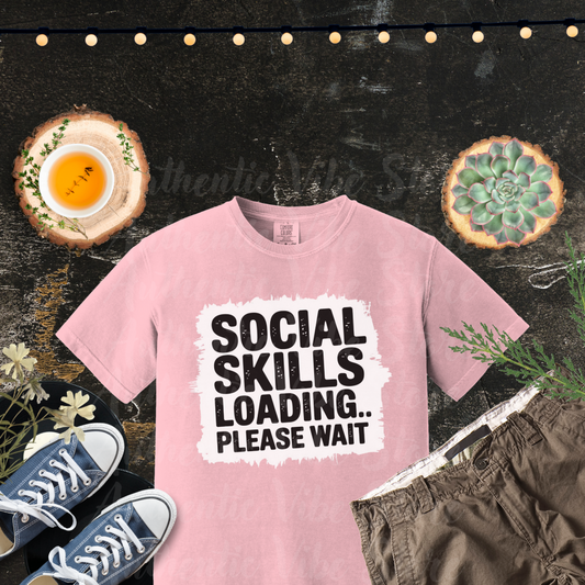 Social Skills Loading Please Wait Funny T-Shirt, Humorous Tee for Introverts, Sarcastic Gift Shirt, Unique Graphic Tee, Casual Wear