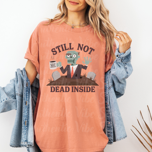 Funny Zombie Humor Still Not Dead Inside T-Shirts