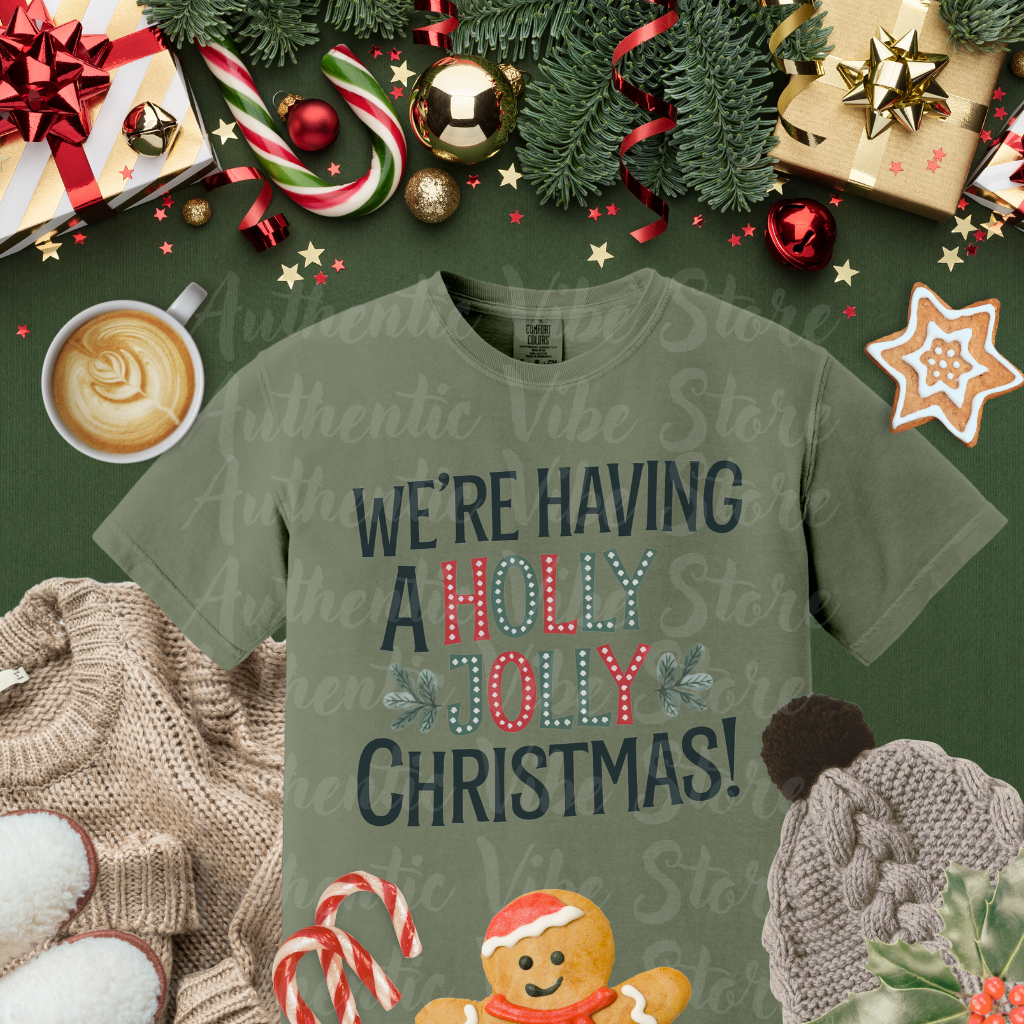 We're Having a Holly Jolly Christmas T-Shirt, Funny Christmas Shirt, Holiday Cheer Tee, Xmas Party Top, festive graphic shirt