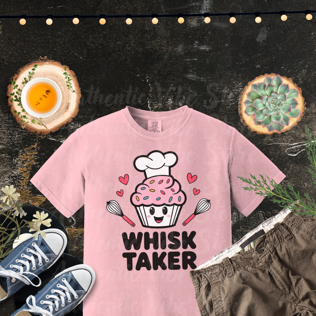 Whisk Taker T-Shirt, Cute Baking Shirt, Funny Chef Tee, Cupcake Lover Gift, Baker Humor Shirt, Whisk Lover Shirt, Bake Gift Tee